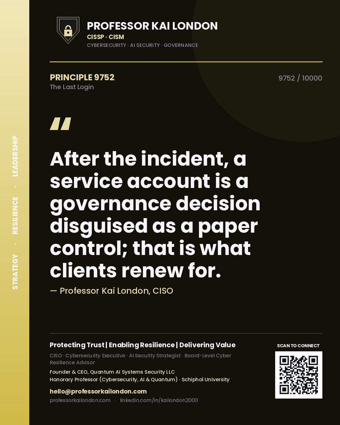 Professor Kai London principle 9752: After the incident, a service account is a governance decision disguised as a paper control; that is what clients renew for.