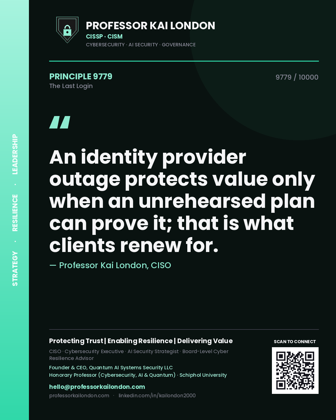 Quote card by Professor Kai London reading 'An identity provider outage protects value only when an unrehearsed plan can prove it; that is what clients renew for.'. From the book The Last Login.