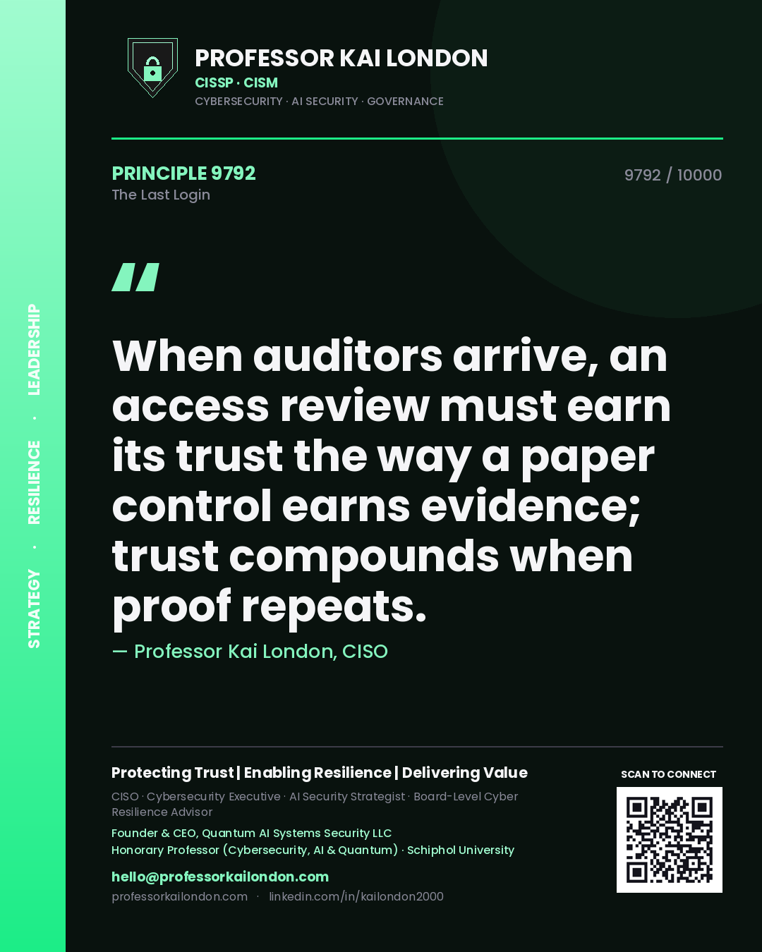 Professor Kai London principle 9792: When auditors arrive, an access review must earn its trust the way a paper control earns evidence; trust compounds when proof repeats.