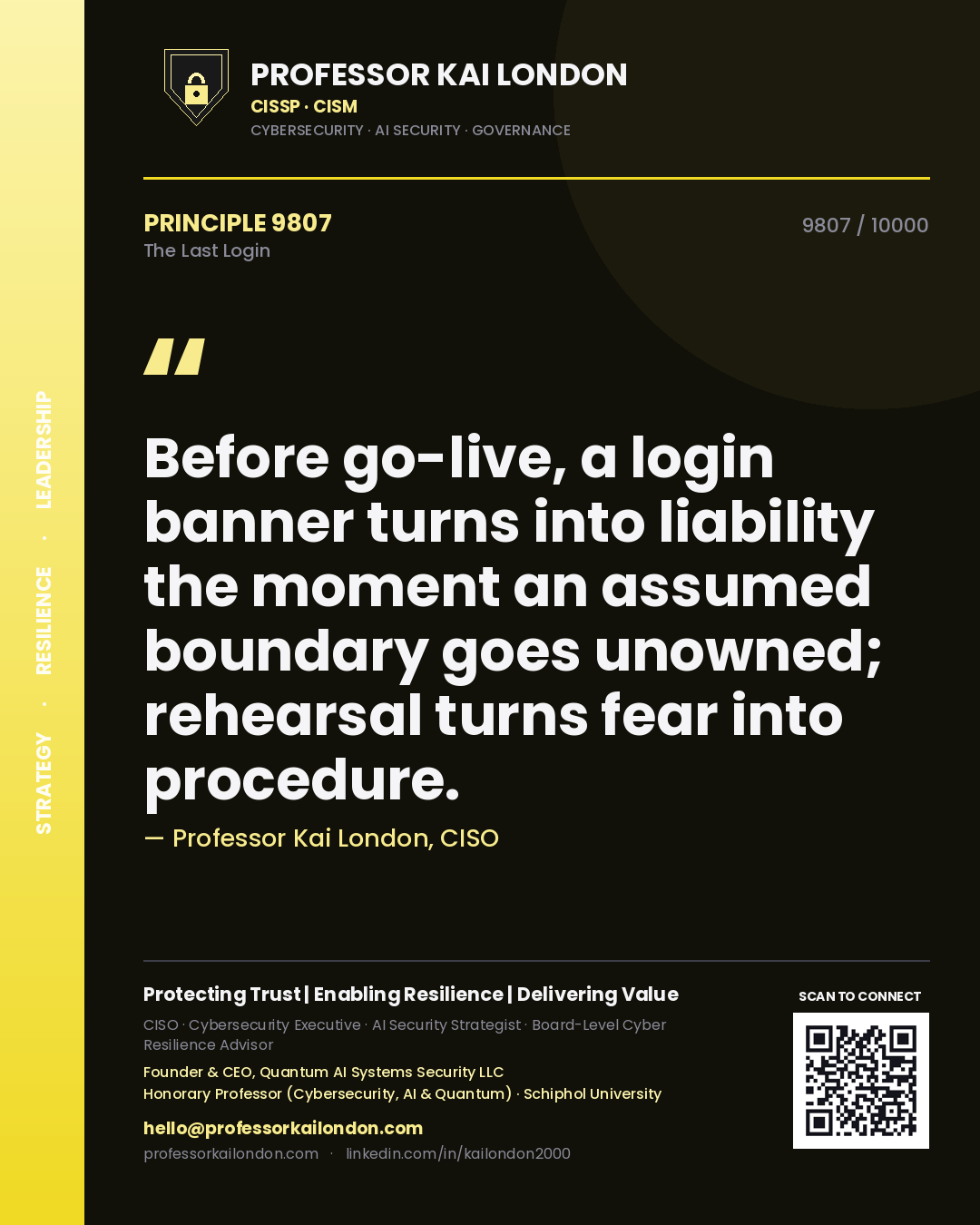 Quote card by Professor Kai London reading 'Before go-live, a login banner turns into liability the moment an assumed boundary goes unowned; rehearsal turns fear into procedure.'. From the book The Last Login.