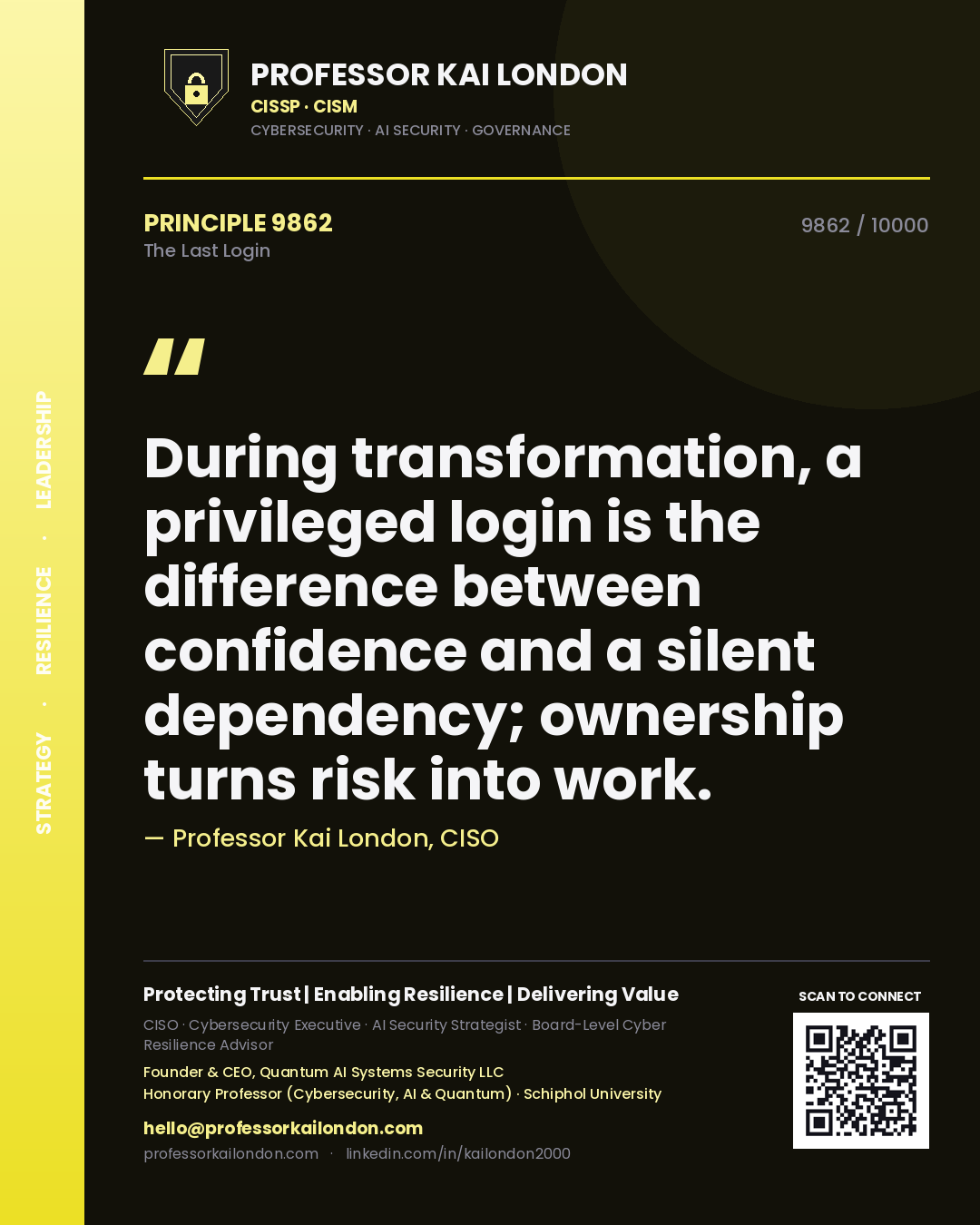 Quote card by Professor Kai London reading 'During transformation, a privileged login is the difference between confidence and a silent dependency; ownership turns risk into work.'. From the book The Last Login.