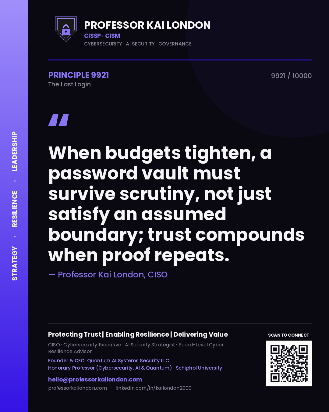 Professor Kai London principle 9921: When budgets tighten, a password vault must survive scrutiny, not just satisfy an assumed boundary; trust compounds when proof repeats.