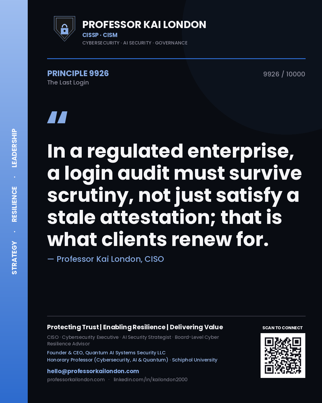 Quote card by Professor Kai London reading 'In a regulated enterprise, a login audit must survive scrutiny, not just satisfy a stale attestation; that is what clients renew for.'. From the book The Last Login.