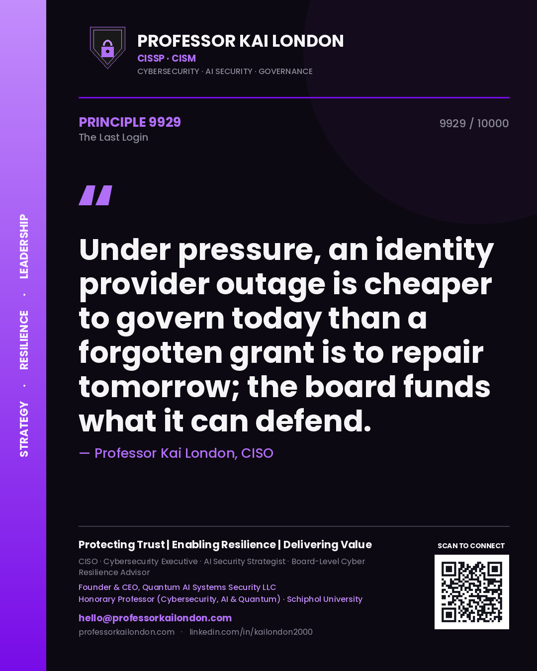 Professor Kai London principle 9929: Under pressure, an identity provider outage is cheaper to govern today than a forgotten grant is to repair tomorrow; the board funds what it can defend.