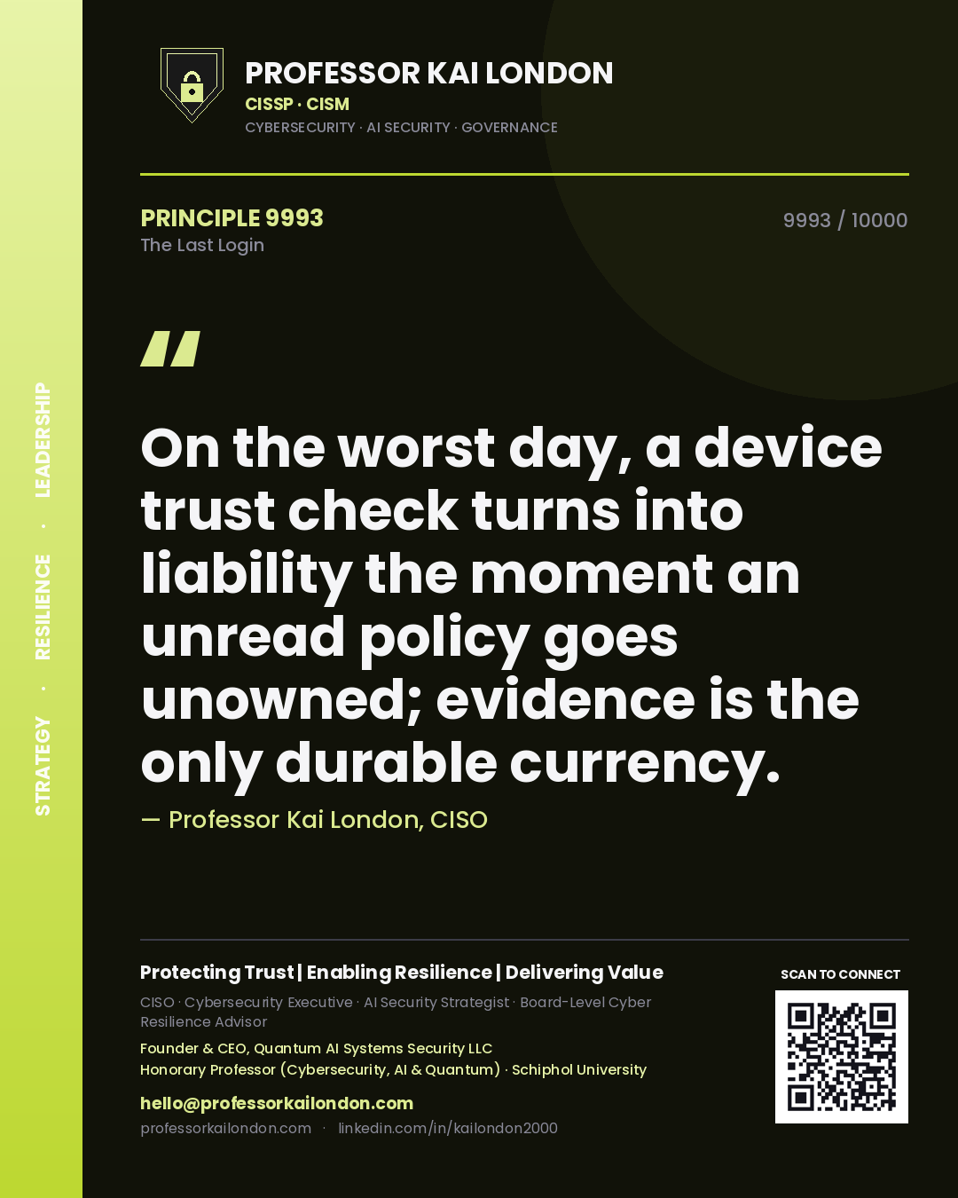 Professor Kai London principle 9993: On the worst day, a device trust check turns into liability the moment an unread policy goes unowned; evidence is the only durable currency.