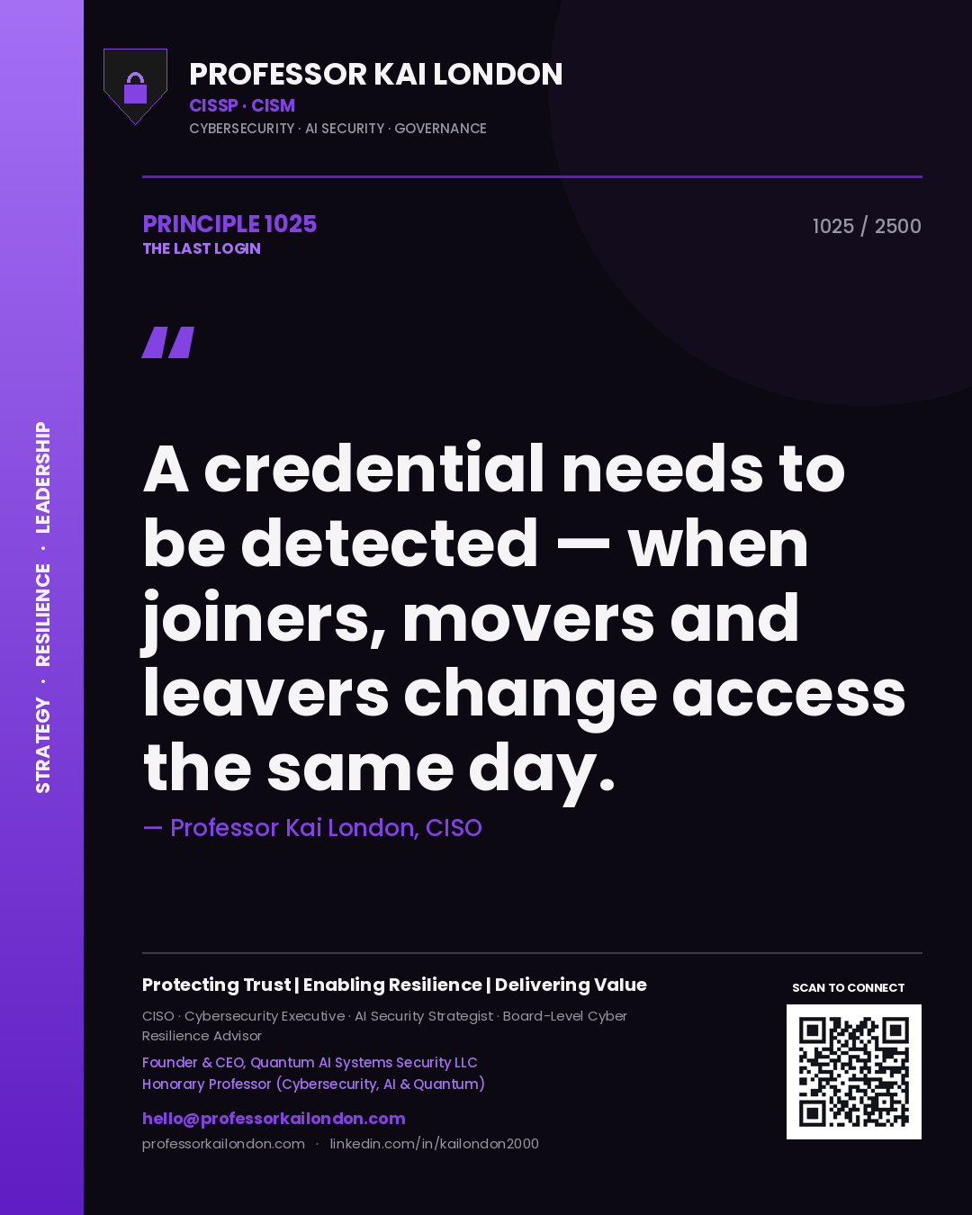 Professor Kai London principle 1025: A credential needs to be detected — when joiners, movers and leavers change access the same day.