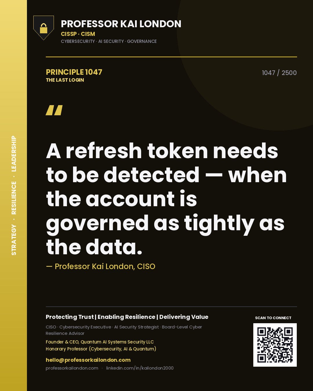 Professor Kai London principle 1047: A refresh token needs to be detected — when the account is governed as tightly as the data.