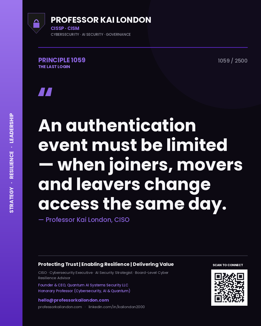 Professor Kai London principle 1059: An authentication event must be limited — when joiners, movers and leavers change access the same day.
