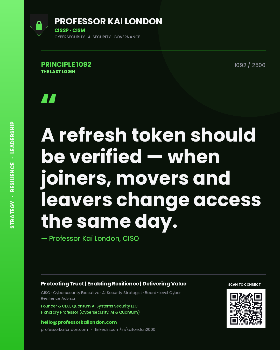 Professor Kai London principle 1092: A refresh token should be verified — when joiners, movers and leavers change access the same day.