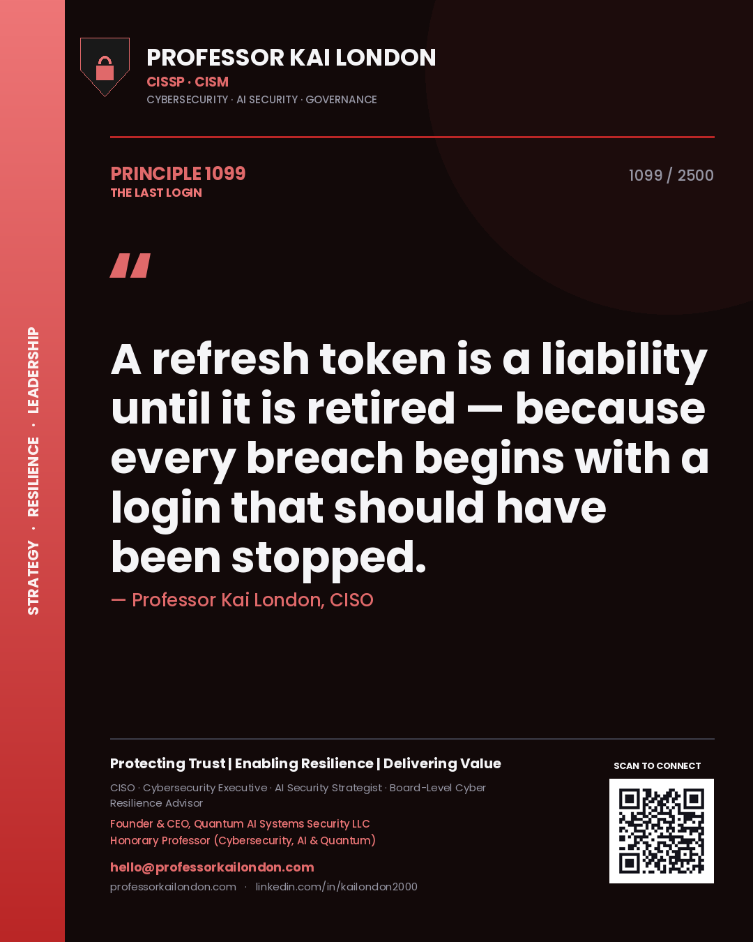 Professor Kai London principle 1099: A refresh token is a liability until it is retired — because every breach begins with a login that should have been stopped.