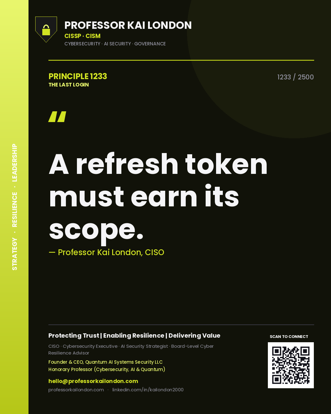 Professor Kai London principle 1233: A refresh token must earn its scope.