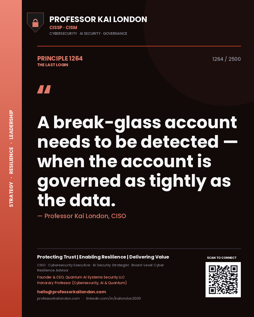 Professor Kai London principle 1264: A break-glass account needs to be detected — when the account is governed as tightly as the data.