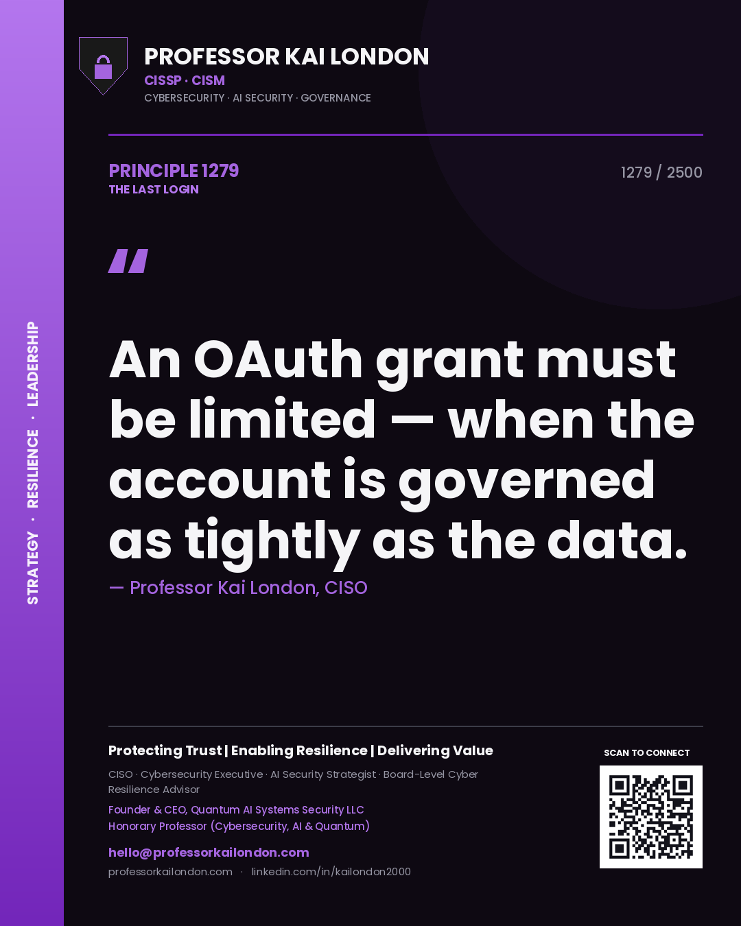Professor Kai London principle 1279: An OAuth grant must be limited — when the account is governed as tightly as the data.