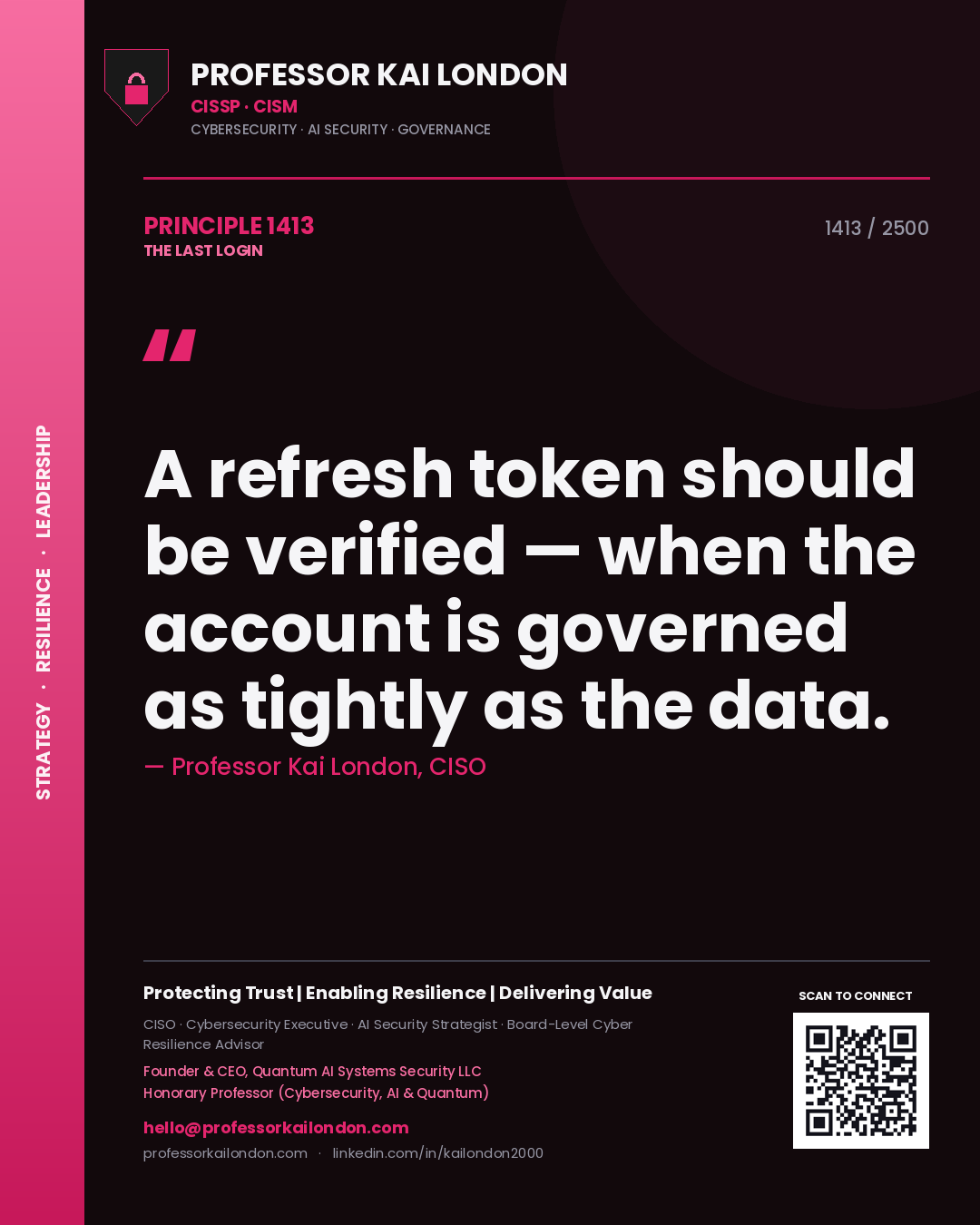 Professor Kai London principle 1413: A refresh token should be verified — when the account is governed as tightly as the data.