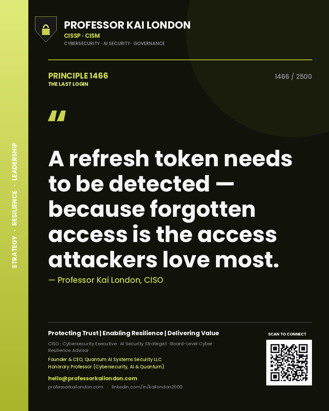 Quote card by Professor Kai London reading 'A refresh token needs to be detected — because forgotten access is the access attackers love most.'. From the book The Last Login.