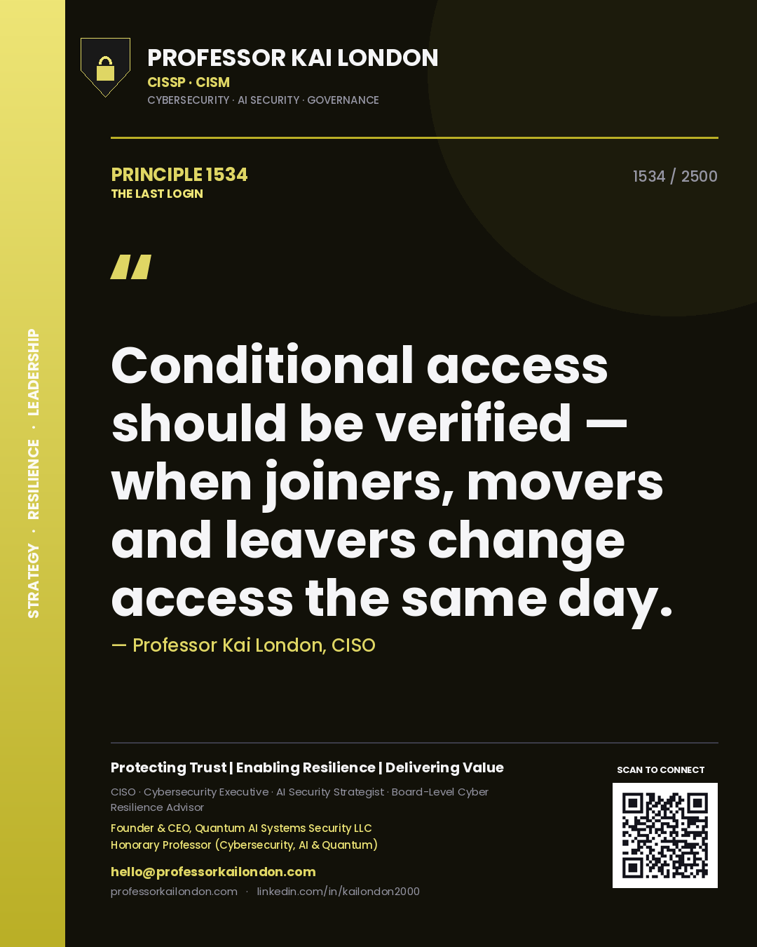 Professor Kai London principle 1534: Conditional access should be verified — when joiners, movers and leavers change access the same day.