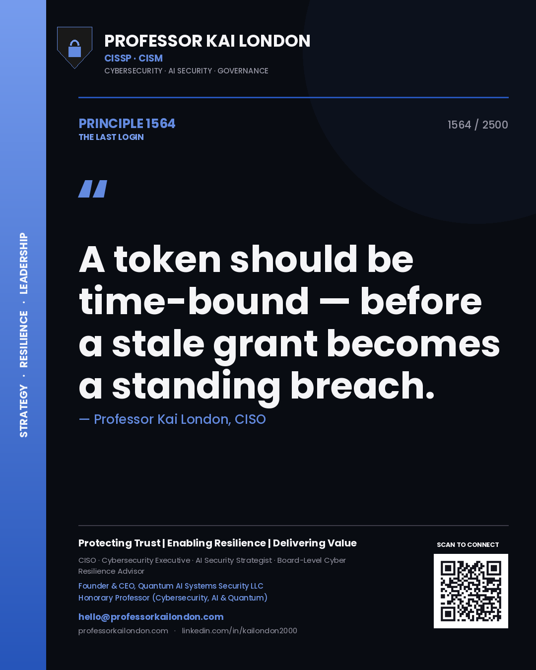 Quote card by Professor Kai London reading 'A token should be time-bound — before a stale grant becomes a standing breach.'. From the book The Last Login.