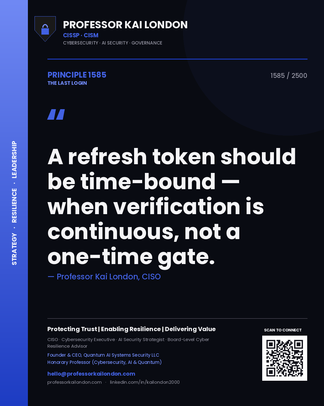 Quote card by Professor Kai London reading 'A refresh token should be time-bound — when verification is continuous, not a one-time gate.'. From the book The Last Login.