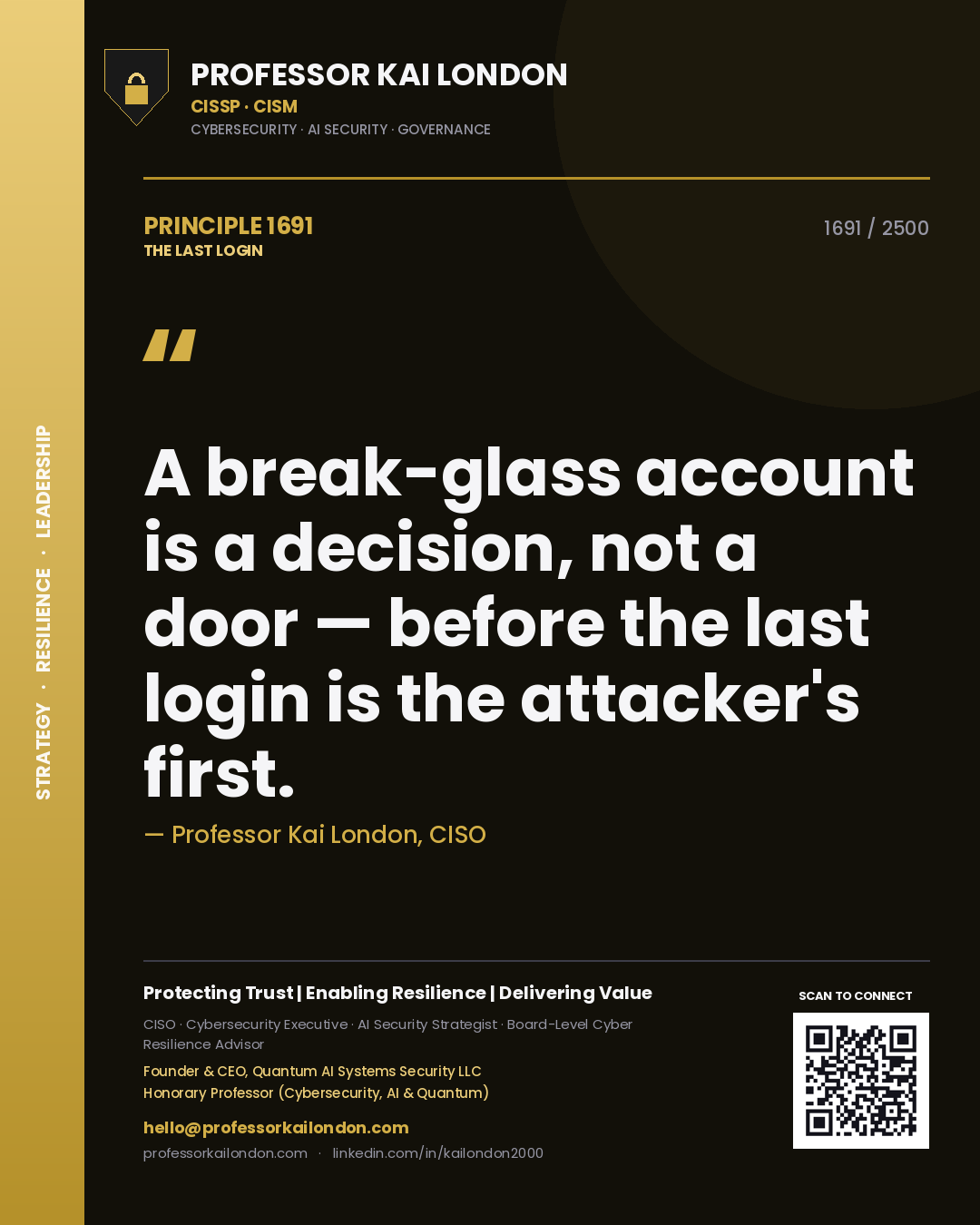 Quote card by Professor Kai London reading 'A break-glass account is a decision, not a door — before the last login is the attacker's first.'. From the book The Last Login.