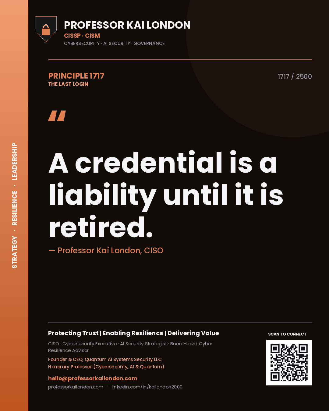 Professor Kai London principle 1717: A credential is a liability until it is retired.
