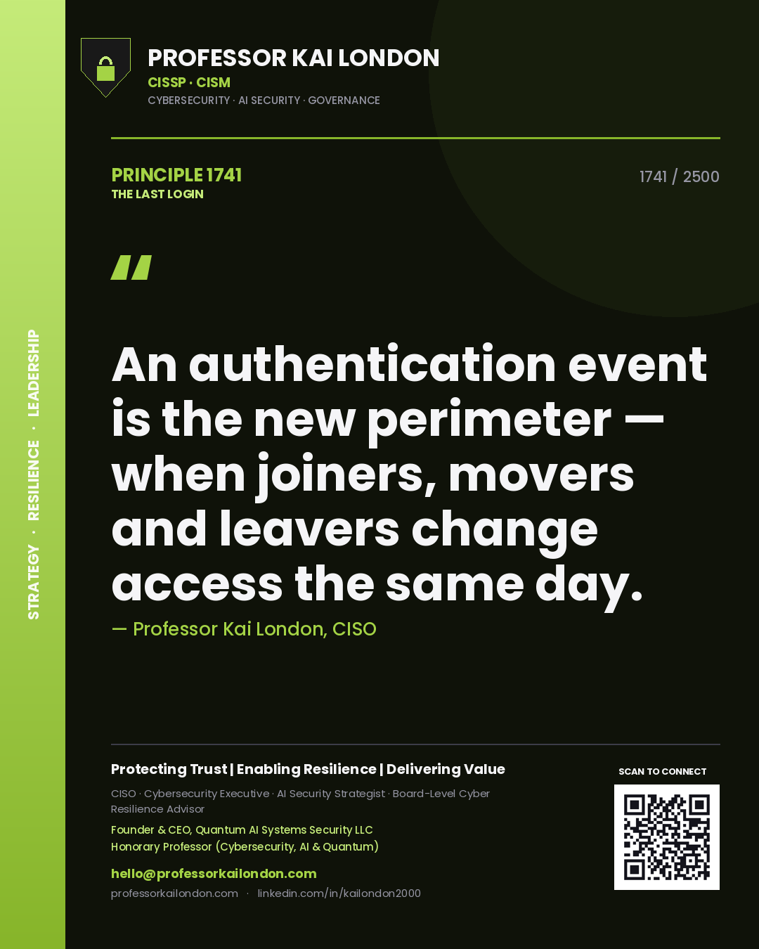 Professor Kai London principle 1741: An authentication event is the new perimeter — when joiners, movers and leavers change access the same day.