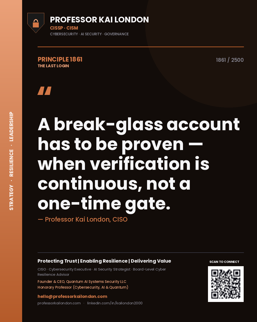 Quote card by Professor Kai London reading 'A break-glass account has to be proven — when verification is continuous, not a one-time gate.'. From the book The Last Login.