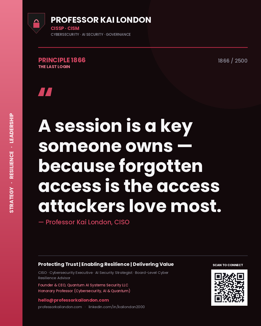 Quote card by Professor Kai London reading 'A session is a key someone owns — because forgotten access is the access attackers love most.'. From the book The Last Login.