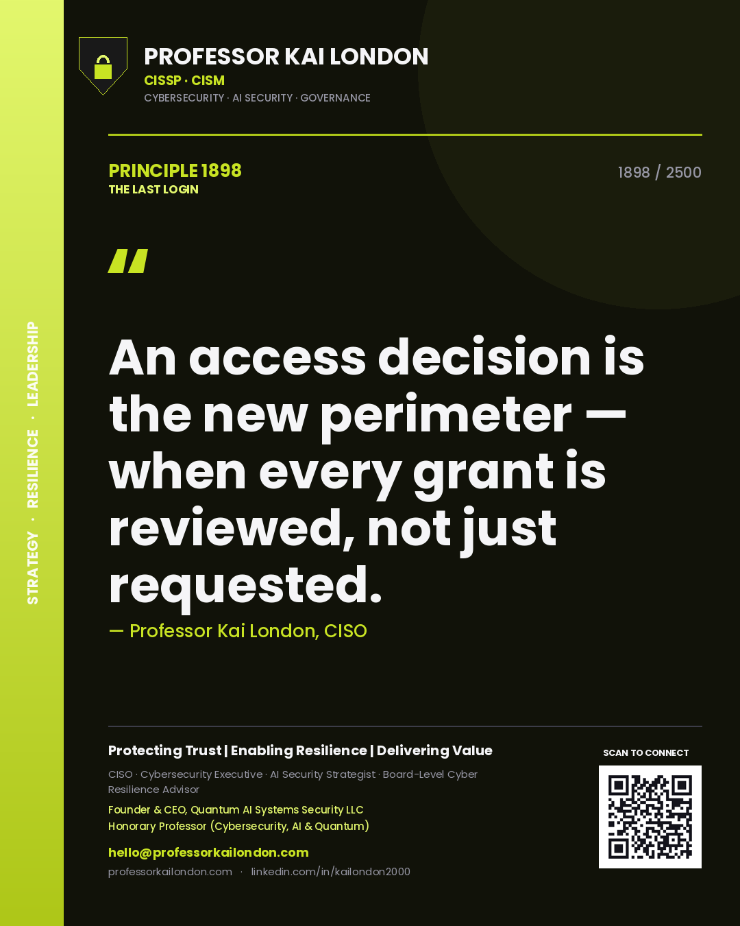 Quote card by Professor Kai London reading 'An access decision is the new perimeter — when every grant is reviewed, not just requested.'. From the book The Last Login.