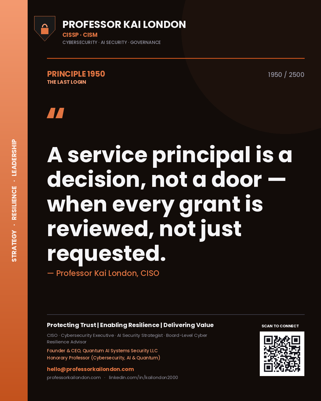 Professor Kai London principle 1950: A service principal is a decision, not a door — when every grant is reviewed, not just requested.