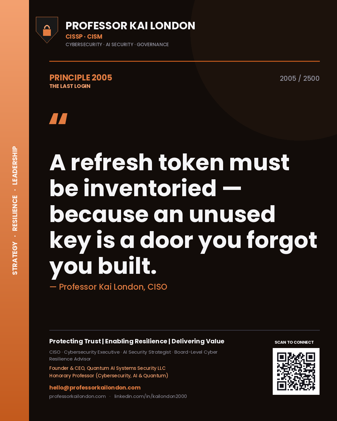 Quote card by Professor Kai London reading 'A refresh token must be inventoried — because an unused key is a door you forgot you built.'. From the book The Last Login.