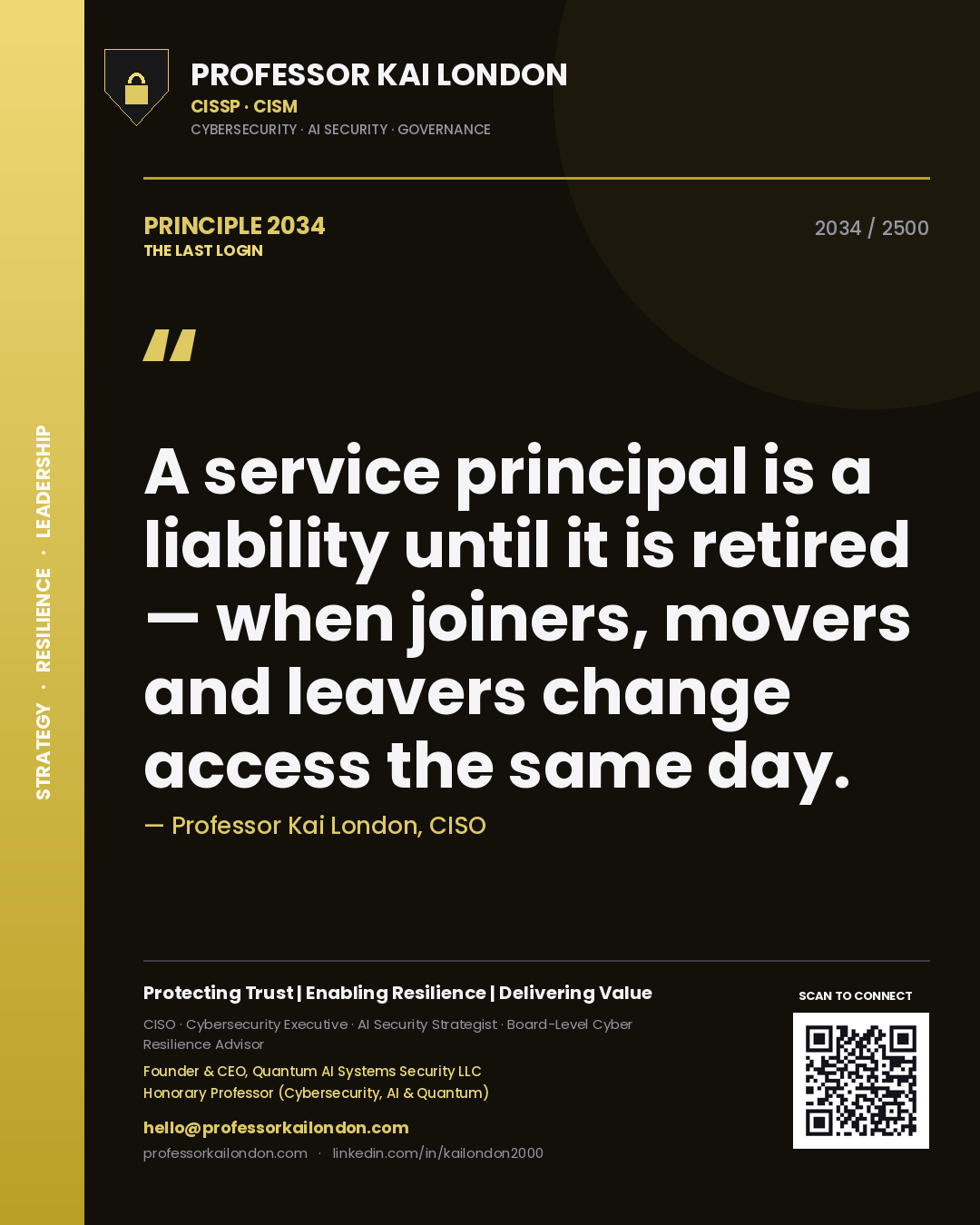 Quote card by Professor Kai London reading 'A service principal is a liability until it is retired — when joiners, movers and leavers change access the same day.'. From the book The Last Login.