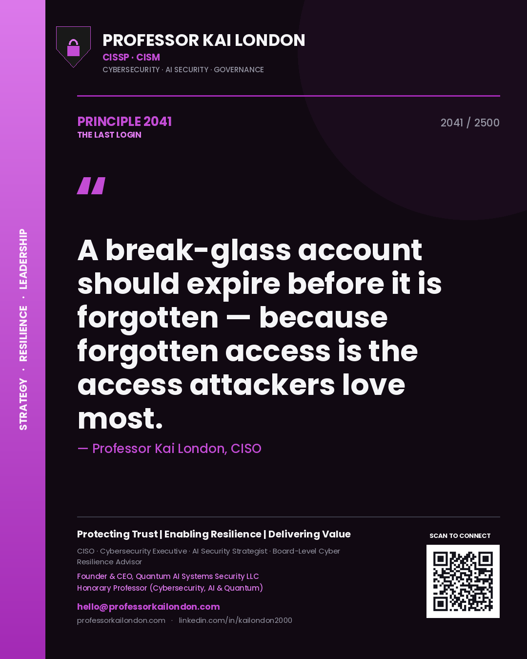 Quote card by Professor Kai London reading 'A break-glass account should expire before it is forgotten — because forgotten access is the access attackers love most.'. From the book The Last Login.
