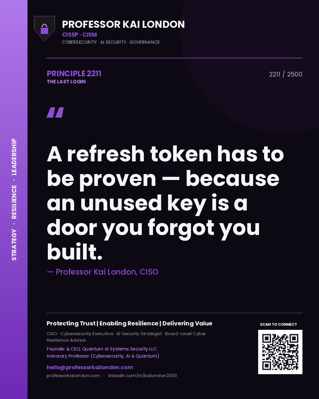 Quote card by Professor Kai London reading 'A refresh token has to be proven — because an unused key is a door you forgot you built.'. From the book The Last Login.