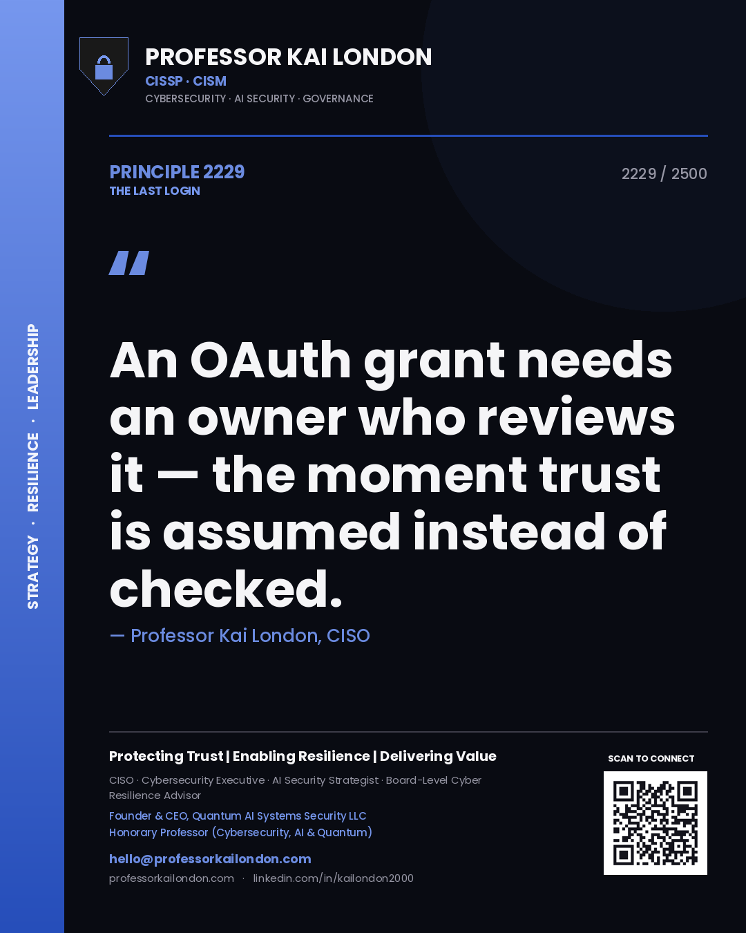 Professor Kai London principle 2229: An OAuth grant needs an owner who reviews it — the moment trust is assumed instead of checked.