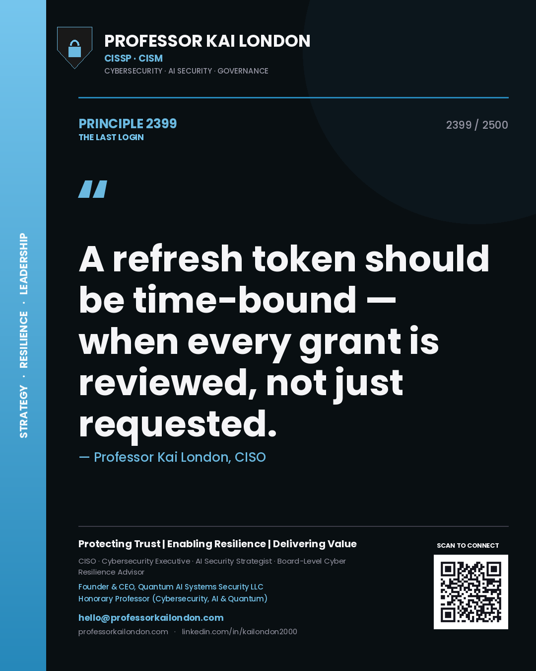Quote card by Professor Kai London reading 'A refresh token should be time-bound — when every grant is reviewed, not just requested.'. From the book The Last Login.