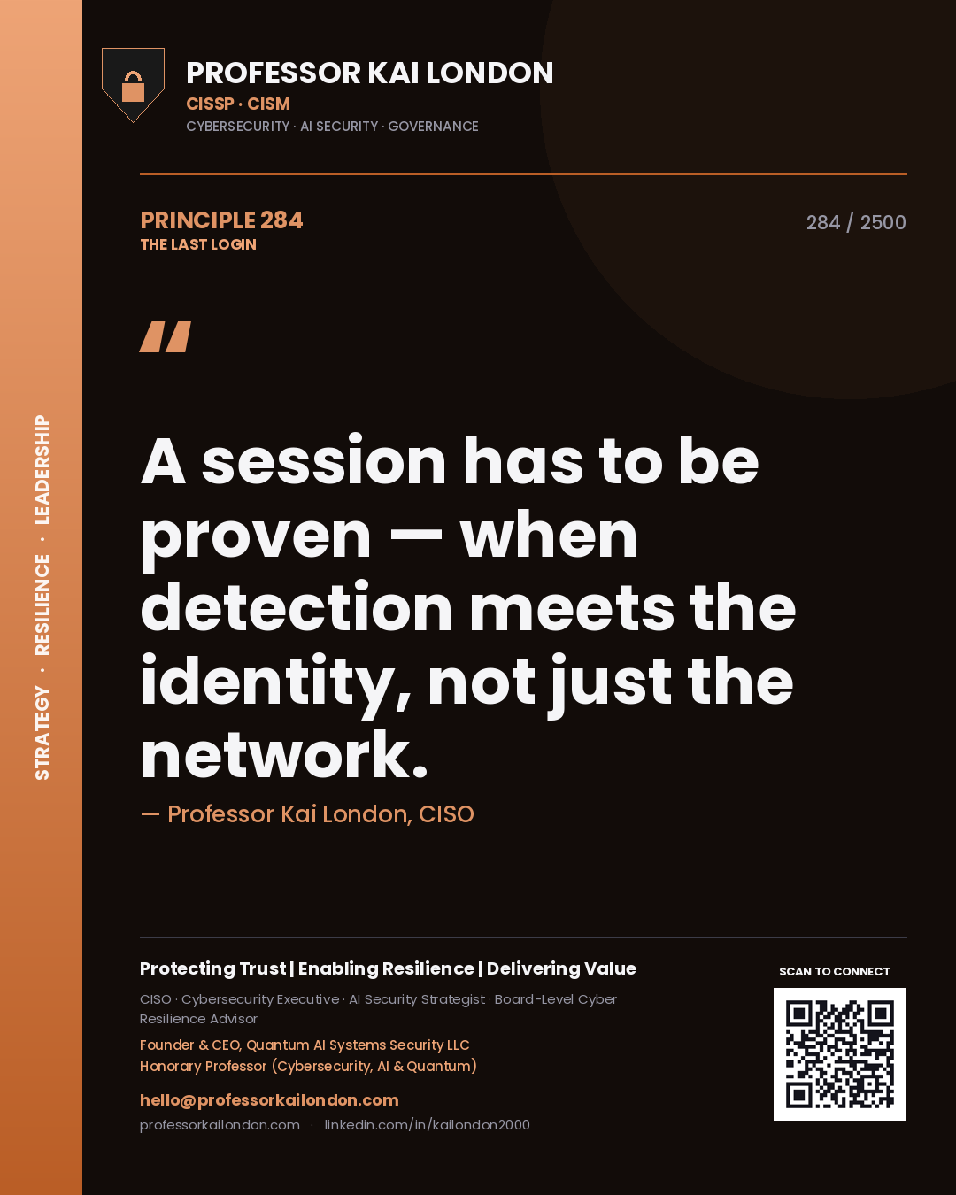 Professor Kai London principle 284: A session has to be proven — when detection meets the identity, not just the network.