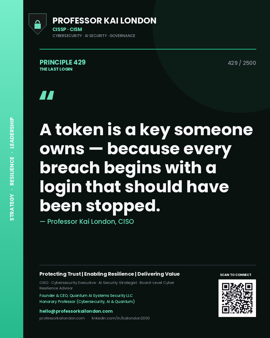 Quote card by Professor Kai London reading 'A token is a key someone owns — because every breach begins with a login that should have been stopped.'. From the book The Last Login.