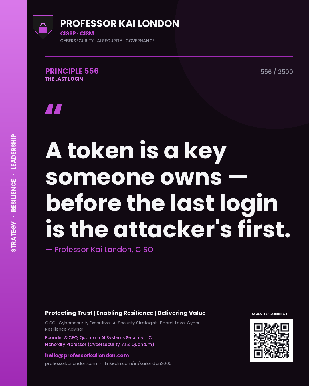 Quote card by Professor Kai London reading 'A token is a key someone owns — before the last login is the attacker's first.'. From the book The Last Login.