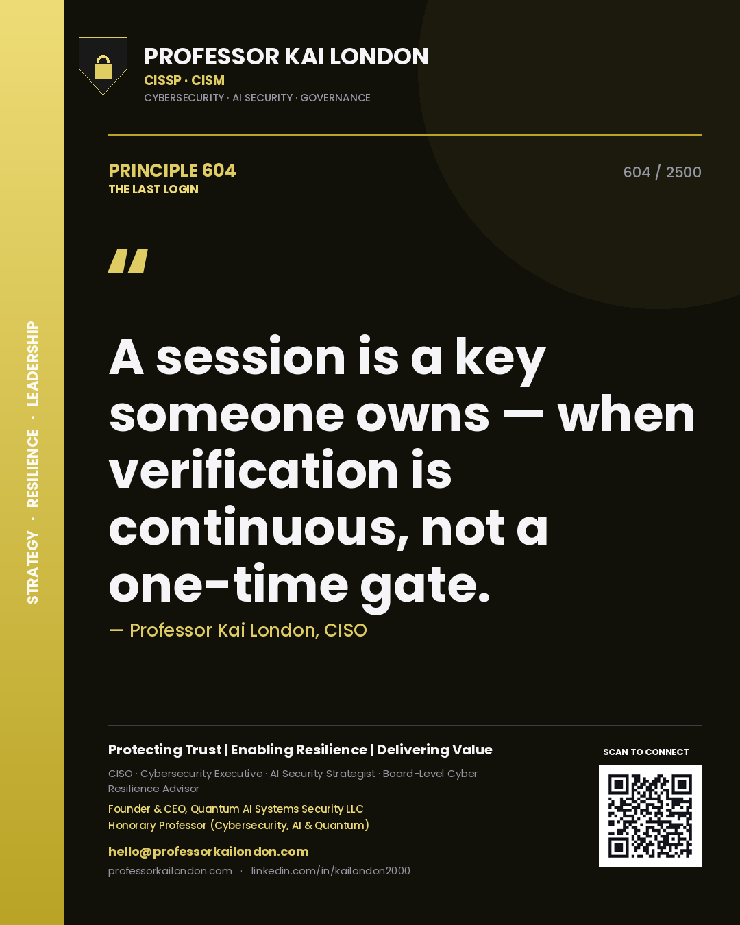 Quote card by Professor Kai London reading 'A session is a key someone owns — when verification is continuous, not a one-time gate.'. From the book The Last Login.