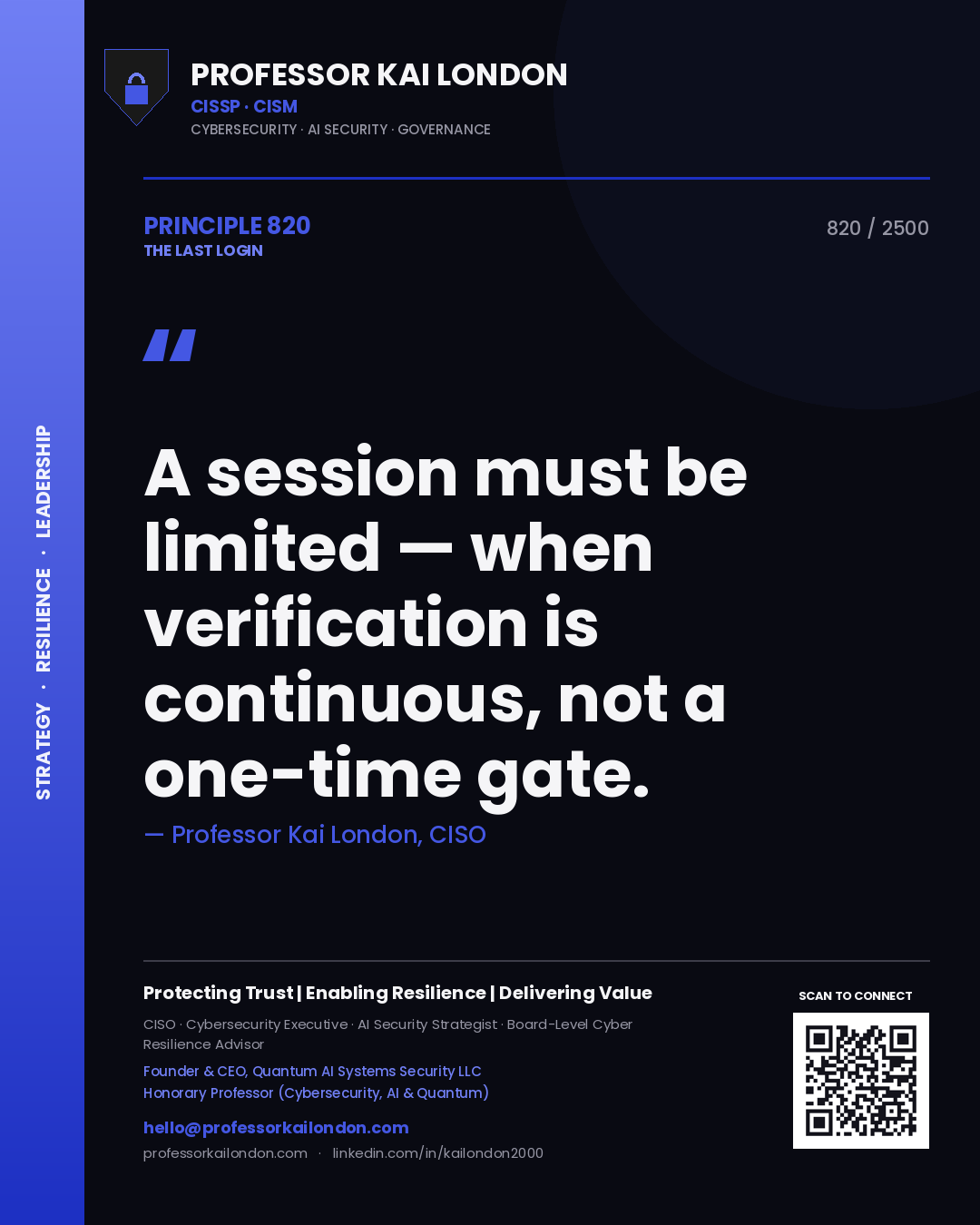 Professor Kai London principle 820: A session must be limited — when verification is continuous, not a one-time gate.