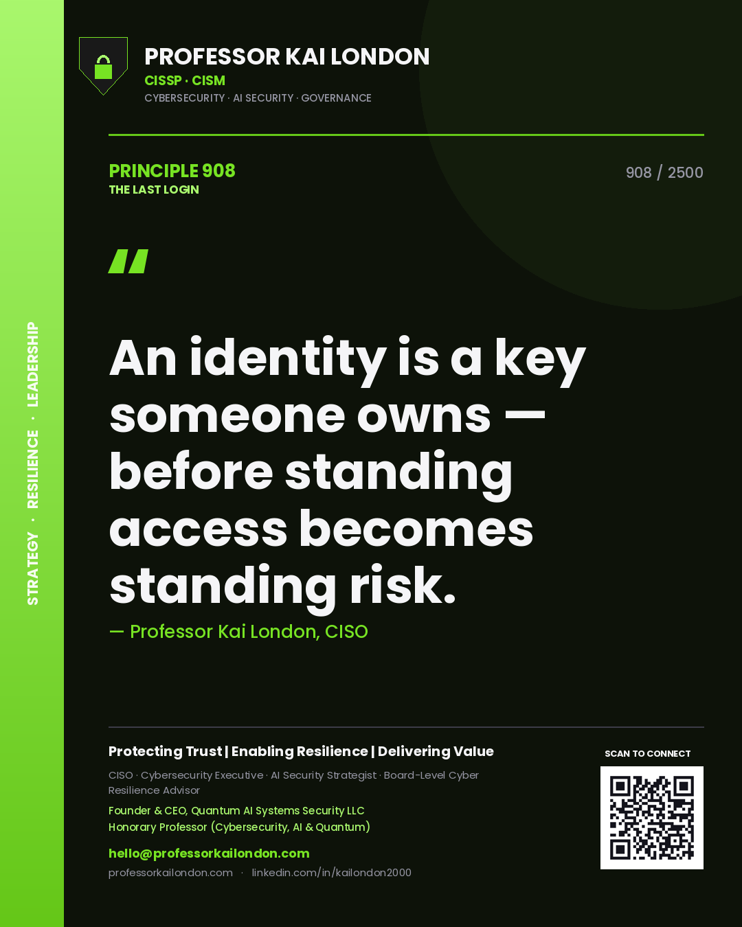 Professor Kai London principle 908: An identity is a key someone owns — before standing access becomes standing risk.