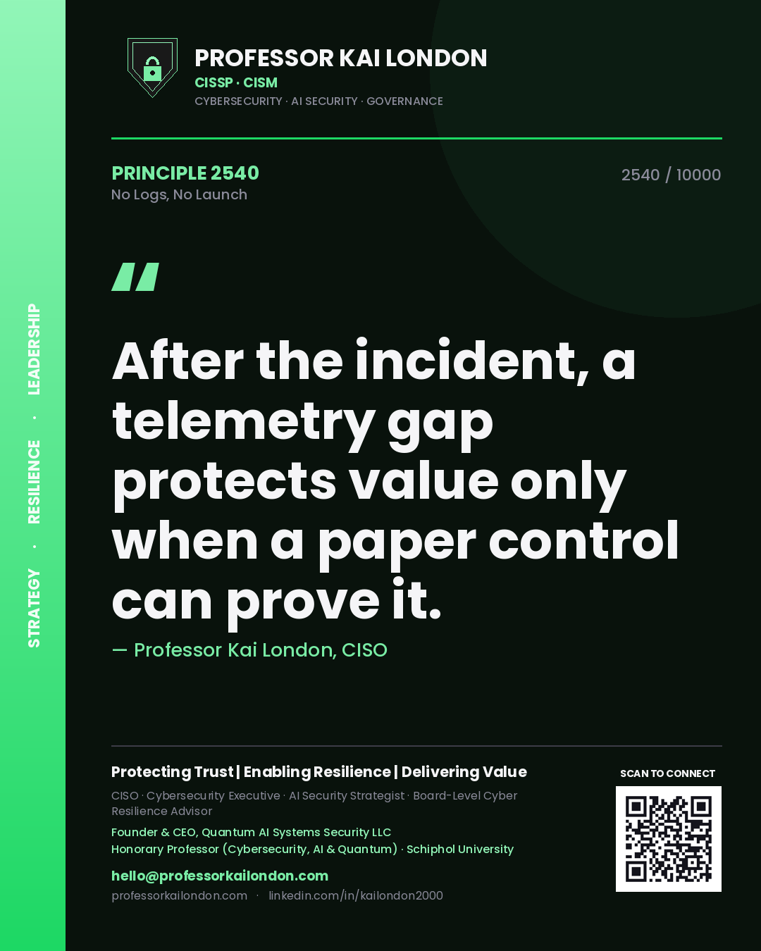 Quote card by Professor Kai London reading 'After the incident, a telemetry gap protects value only when a paper control can prove it.'. From the book No Logs, No Launch.