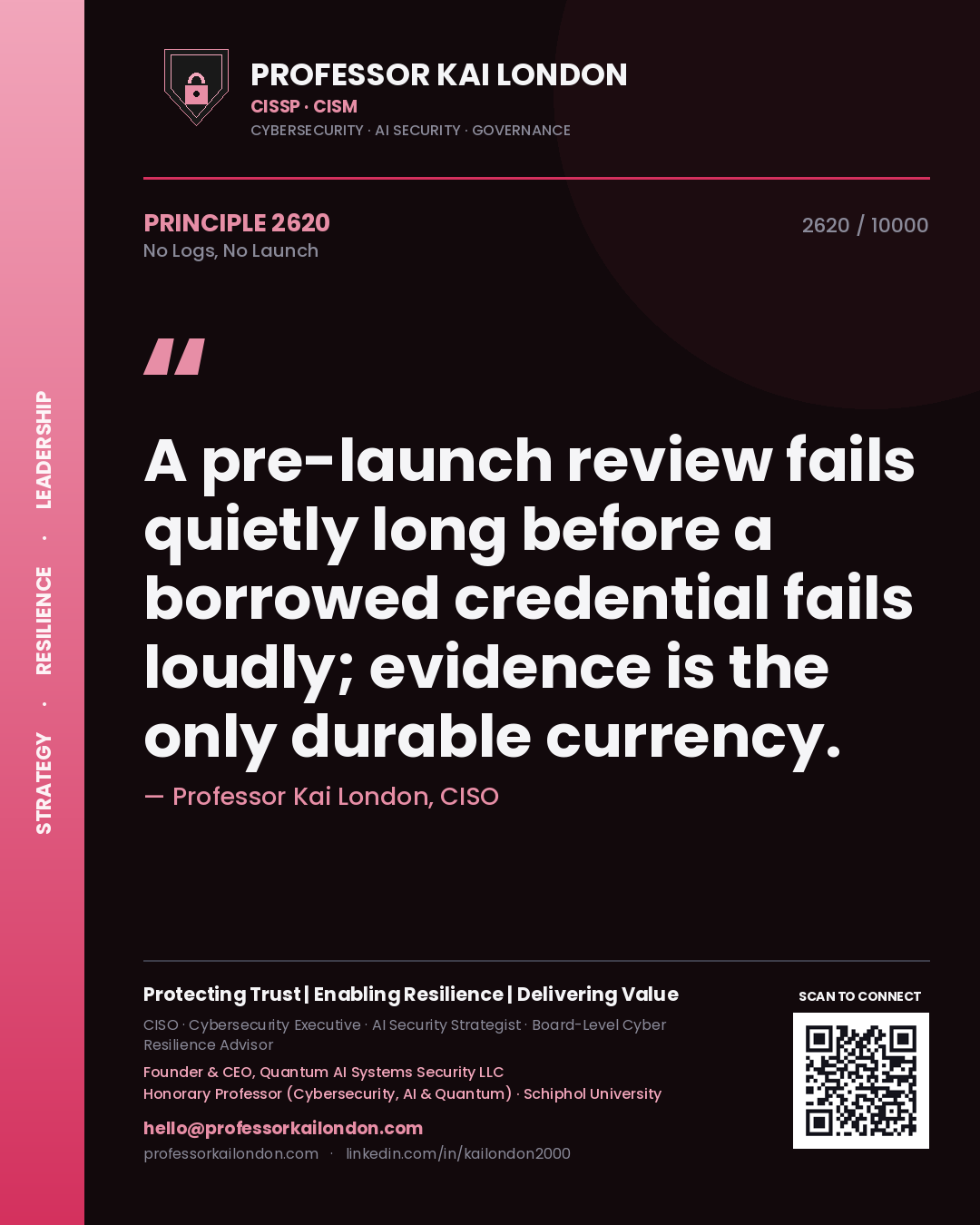 Quote card by Professor Kai London reading 'A pre-launch review fails quietly long before a borrowed credential fails loudly; evidence is the only durable currency.'. From the book No Logs, No Launch.