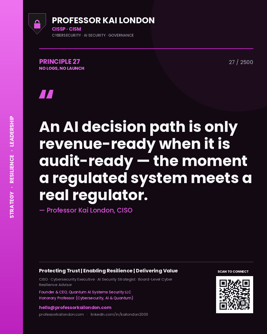 Quote card by Professor Kai London reading 'An AI decision path is only revenue-ready when it is audit-ready — the moment a regulated system meets a real regulator.'. From the book No Logs, No Launch.