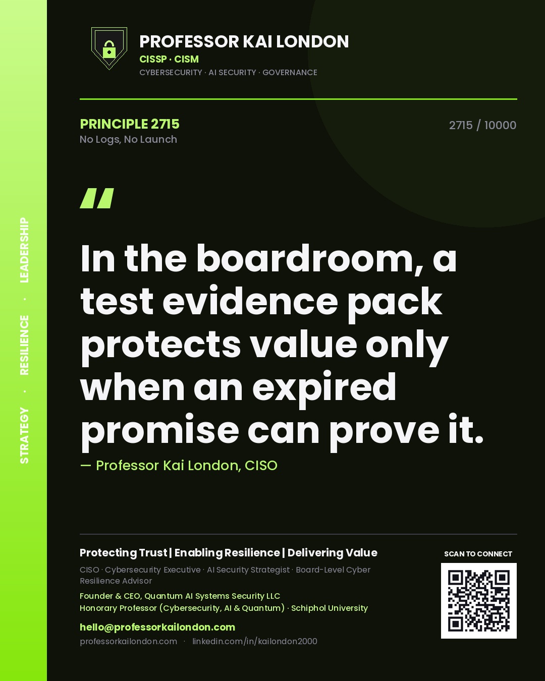 Quote card by Professor Kai London reading 'In the boardroom, a test evidence pack protects value only when an expired promise can prove it.'. From the book No Logs, No Launch.