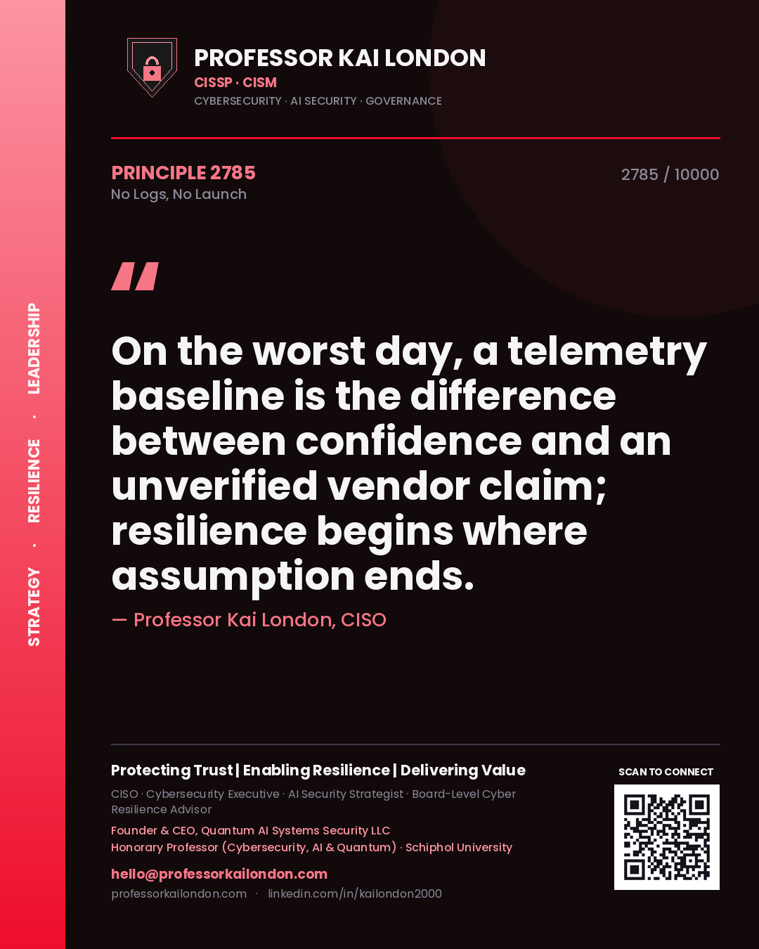 Professor Kai London principle 2785: On the worst day, a telemetry baseline is the difference between confidence and an unverified vendor claim; resilience begins where assumption ends.