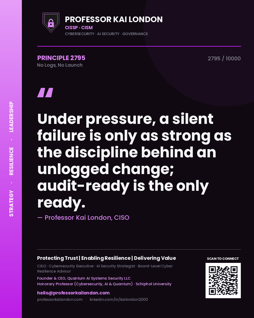 Professor Kai London principle 2795: Under pressure, a silent failure is only as strong as the discipline behind an unlogged change; audit-ready is the only ready.