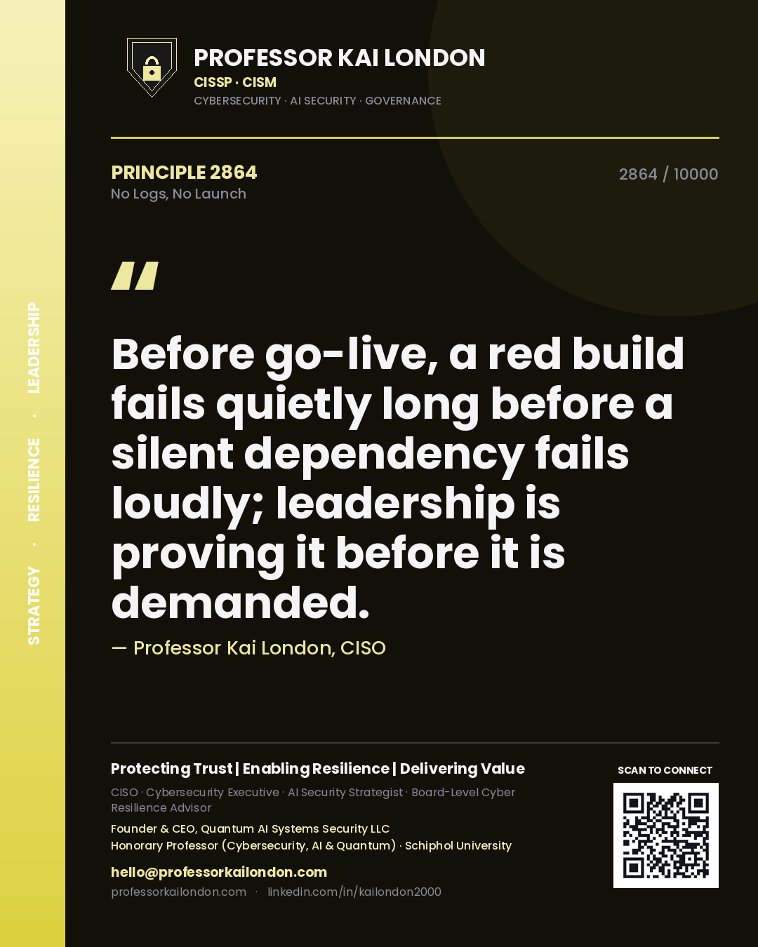 Professor Kai London principle 2864: Before go-live, a red build fails quietly long before a silent dependency fails loudly; leadership is proving it before it is demanded.