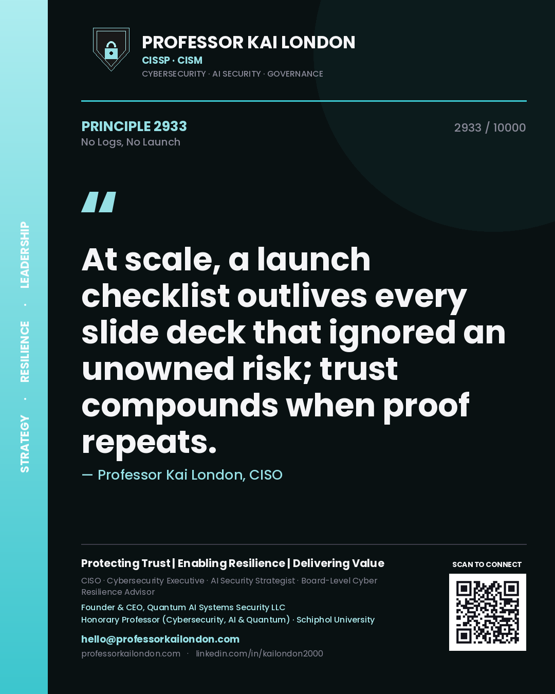Professor Kai London principle 2933: At scale, a launch checklist outlives every slide deck that ignored an unowned risk; trust compounds when proof repeats.