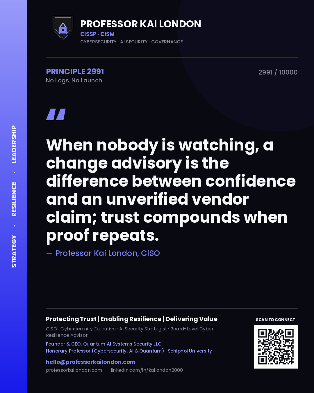 Quote card by Professor Kai London reading 'When nobody is watching, a change advisory is the difference between confidence and an unverified vendor claim; trust compounds when proof repeats.'. From the book No Logs, No Launch.